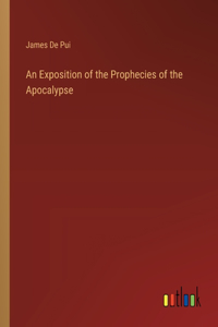 Exposition of the Prophecies of the Apocalypse