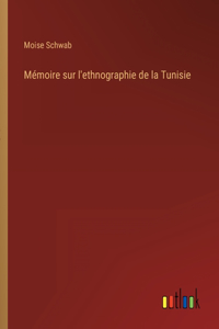 Mémoire sur l'ethnographie de la Tunisie