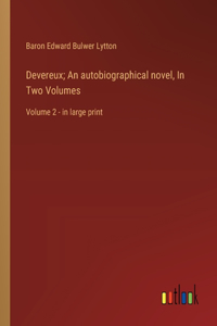 Devereux; An autobiographical novel, In Two Volumes