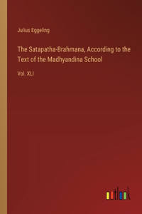 Satapatha-Brahmana, According to the Text of the Madhyandina School