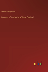 Manual of the birds of New Zealand