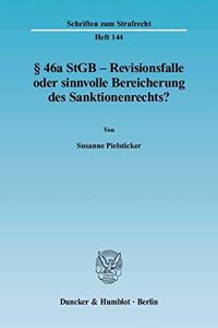 46a Stgb - Revisionsfalle Oder Sinnvolle Bereicherung Des Sanktionenrechts?