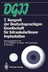 7. Kongre der Deutschsprachigen Gesellschaft fur Intraokularlinsen Implantation