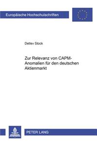 Zur Relevanz Von Capm-Anomalien Fuer Den Deutschen Aktienmarkt