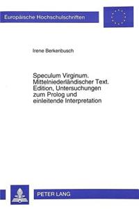 Speculum Virginum. Mittelniederlaendischer Text. Edition, Untersuchungen Zum PROLOG Und Einleitende Interpretation