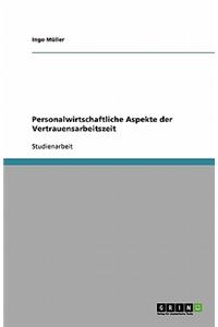 Personalwirtschaftliche Aspekte der Vertrauensarbeitszeit