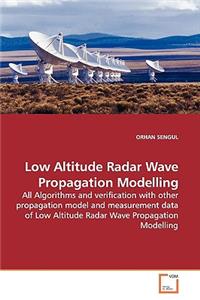 Low Altitude Radar Wave Propagation Modelling