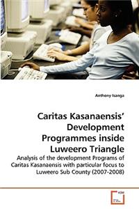 Caritas Kasanaensis' Development Programmes inside Luweero Triangle