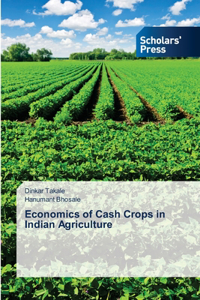 Economics of Cash Crops in Indian Agriculture