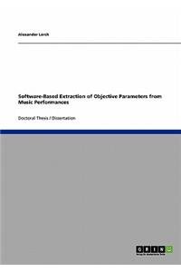 Software-Based Extraction of Objective Parameters from Music Performances