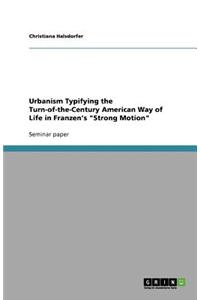 Urbanism Typifying the Turn-of-the-Century American Way of Life in Franzen's Strong Motion