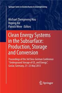 Clean Energy Systems in the Subsurface: Production, Storage and Conversion