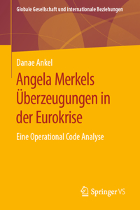 Angela Merkels Überzeugungen in Der Eurokrise