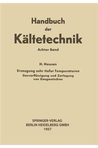 Erzeugung Sehr Tiefer Temperaturen: Gasverflüssigung Und Zerlegung Von Gasgemischen