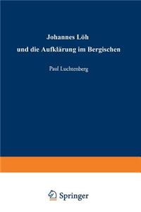 Johannes Löh Und Die Aufklärung Im Bergischen