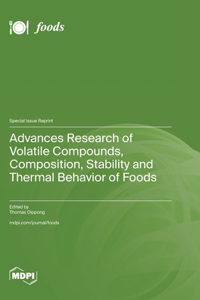 Advances Research of Volatile Compounds, Composition, Stability and Thermal Behavior of Foods