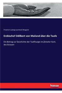 Erzbischof Odilbert von Mailand über die Taufe