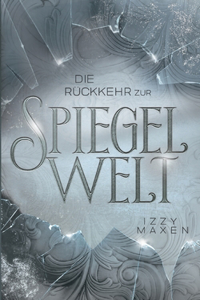 Rückkehr zur Spiegelwelt (Die Spiegelwelt-Trilogie 2)