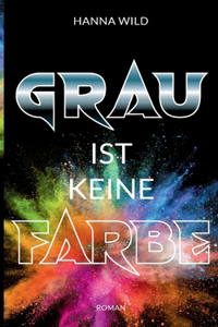 Grau ist keine Farbe