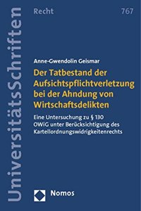 Der Tatbestand Der Aufsichtspflichtverletzung Bei Der Ahndung Von Wirtschaftsdelikten