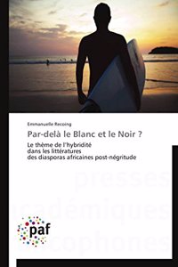 Par-Delà Le Blanc Et Le Noir ?