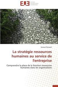 La Stratégie Ressources Humaines Au Service de l'Entreprise