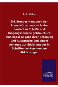 Erklärendes Handbuch der Fremdwörter welche in der deutschen Schrift- und Umgangssprache gebräuchlich sind nebst Angabe ihrer Betonung und Aussprache und einem Anhange zur Erklärung der in Schriften vorkommenden Abkürzungen