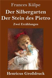 Der Silbergarten / Der Stein des Pietro (Großdruck)