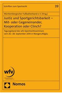 Justiz Und Sportgerichtsbarkeit - Mit- Oder Gegeneinander, Kooperation Oder Clinch?