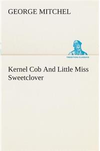Kernel Cob And Little Miss Sweetclover