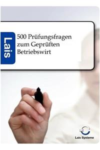 500 Prüfungsfragen zum Geprüften Betriebswirt