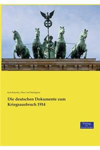 Die deutschen Dokumente zum Kriegsausbruch 1914