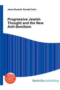 Progressive Jewish Thought and the New Anti-Semitism