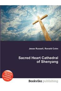 Sacred Heart Cathedral of Shenyang