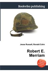 Robert E. Merriam