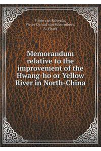 Memorandum relative to the improvement of the Hwang-ho or Yellow River in North-China