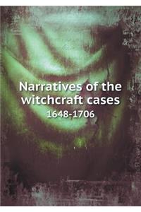 Narratives of the Witchcraft Cases 1648-1706