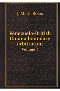 Venezuela-British Guiana Boundary Arbitration Volume 1