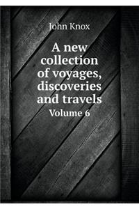 A new collection of voyages, discoveries and travels Volume 6
