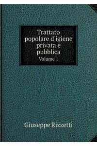 Trattato Popolare d'Igiene Privata E Pubblica Volume 1