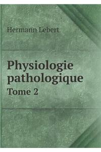 Physiologie Pathologique Tome 2