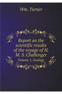 Report on the scientific results of the voyage of H. M. S. Challenger Volume 1. Zoology