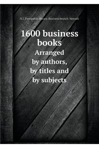 1600 Business Books Arranged by Authors, by Titles and by Subjects