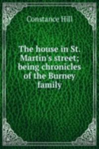 house in St. Martin's street; being chronicles of the Burney family