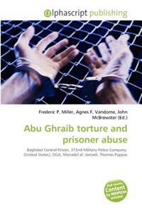 Abu Ghraib Torture and Prisoner Abuse