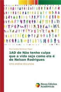 1AD de Não tenho culpa que a vida seja como ela é de Nelson Rodrigues