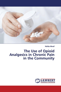Use of Opioid Analgesics in Chronic Pain in the Community