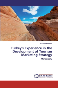 Turkey's Experience in the Development of Tourism Marketing Strategy