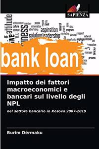 Impatto dei fattori macroeconomici e bancari sul livello degli NPL