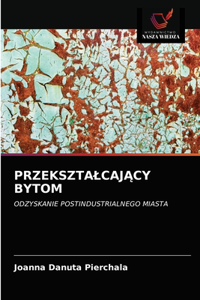 PrzeksztalcajĄcy Bytom